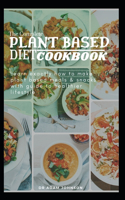 The Complete Plant Based Diet Cookbook