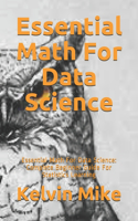 Essential Math For Data Science