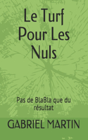 Le Turf Pour Les Nuls