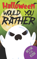 Halloween Would You Rather Book For Kids
