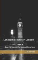 Lonesome Nights in London: One man's quest for unconditional love