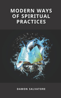 Modern Ways of Spiritual Practices