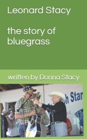 Leonard Stacy A story of Bluegrass music