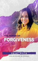 The Power of Forgiveness ( 2 Book Series): Healing Beyond my Wounds Finding Hope, Grace, and Restoration(2 Beyond My Wounds)