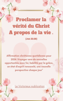 Proclamer la vérité du Christ A propos de la vie .(Job 22