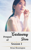 Prequel of Castaway Diva (Season 1)