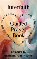 Interfaith Guided Prayer Book: Interconnected Spiritual Growth