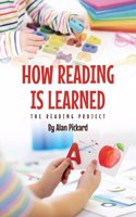 How Reading Is Learned: The Reading Project