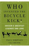 Who Invented the Bicycle Kick?
