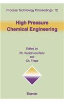 High Pressure Chemical Engineering: (12 Process Technology Proceedings)