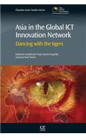 Asia in the Global Ict Innovation Network: Dancing with the Tigers