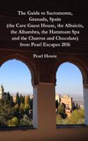 The Guide to Sacromonte, Granada, Spain (the Cave Guest House, the Albaic?n, the Alhambra, the Hammam Spa and the Churros and Chocolate) from Pearl Escapes 2016