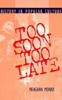 Too Soon Too Late: History in Popular Culture(Theories of Contemporary Culture)