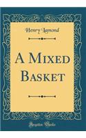 A Mixed Basket (Classic Reprint)