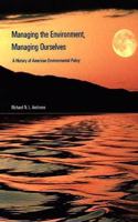 Managing the Environment, Managing Ourselves