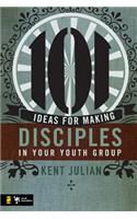 101 Ideas for Making Disciples in Your Youth Group