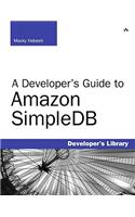 Developer's Guide to Amazon SimpleDB, A: (Developer's Library)