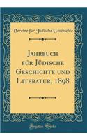 Jahrbuch FÃ¼r JÃ¼dische Geschichte Und Literatur, 1898 (Classic Reprint)