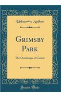 Grimsby Park: The Chautauqua of Canada (Classic Reprint)