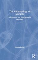 The Anthropology of Morality