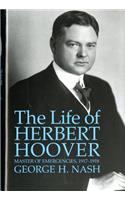 The Life of Herbert Hoover: Master of Emergencies, 1917-1918(English)