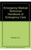 Emergency Medical Technician Handbook of Emergency Care