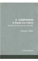 Companion to Baugh and Cable's a History of the English Language