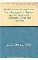 Renal Disease Progression and Management: Role of Vasoactive Agents, Cytokines, Lipids and Nutrition