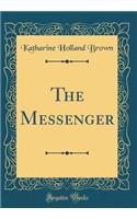 The Messenger (Classic Reprint)