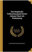 Das Engelsche Volksschauspiel Doctor Johann Faust als Faelschung