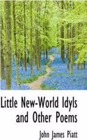 Little New-World Idyls and Other Poems