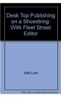 Desk Top Publishing on a Shoestring: With 