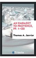 AN EMBASSY TO PROVENCE, PP. 1-130