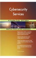 Cybersecurity Services A Complete Guide - 2019 Edition