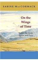 On the Wings of Time: Rome, the Incas, Spain, and Peru(English)