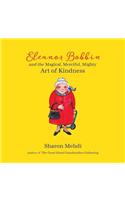 Eleanor Bobbin and the Magical, Merciful, Mighty Art of Kindness