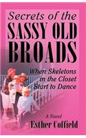 Secrets of the Sassy Old Broads: When Skeletons in the Closet Start to Dance(English)