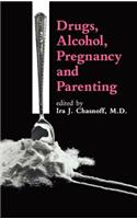 Drugs, Alcohol, Pregnancy and Parenting