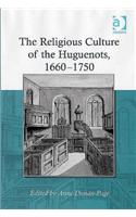 The Religious Culture of the Huguenots, 1660-1750