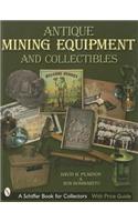 Antique Mining Equipment and Collectibles