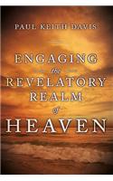 Engaging the Revelatory Realm of Heaven