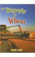 The Biography of Wheat