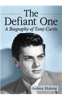 The Defiant One: A Biography of Tony Curtis(English)