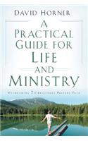 A Practical Guide for Life and Ministry: Overcoming 7 Challenges Pastors Face