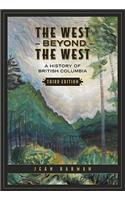 West Beyond the West: A History of British Columbia