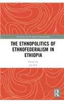 Ethnopolitics of Ethnofederalism in Ethiopia