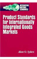 Product Standards for Internationally Integrated Goods Markets