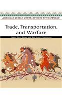 Trade, Transportation, and Warfare