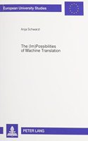 The (Im)Possibilities of Machine Translation