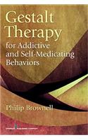 Gestalt Therapy for Addictive and Self-Medicating Behaviors